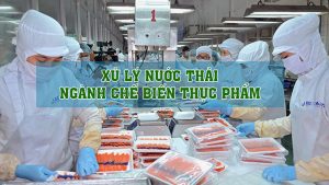 xử lý nước thải ngành chế biên thực phẩm